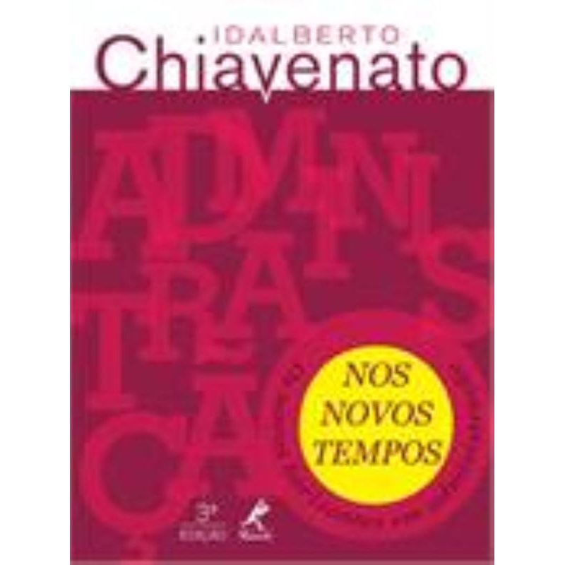 ADMINISTRAÇÃO NOS NOVOS TEMPOS: OS NOVOS HORIZONTES EM ADMINISTRAÇÃO