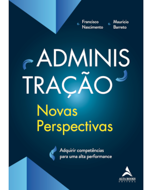 Administração - Novas perspectivas: Adquirir competências para uma alta performance