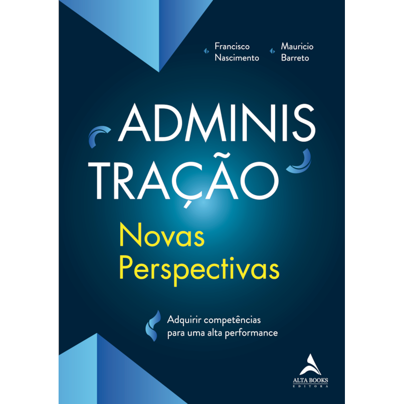 Administração - Novas perspectivas: Adquirir competências para uma alta performance