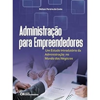 ADMINISTRAÇÃO PARA EMPREENDEDORES - UM ESTUDO INTRODUTÓRIO...