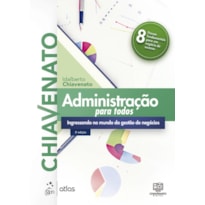 ADMINISTRAÇÃO PARA TODOS - INGRESSANDO NO MUNDO DA GESTÃO DE NEGÓCIOS