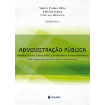 Administração pública: desafios para a transparência, probidade e desenvolvimento