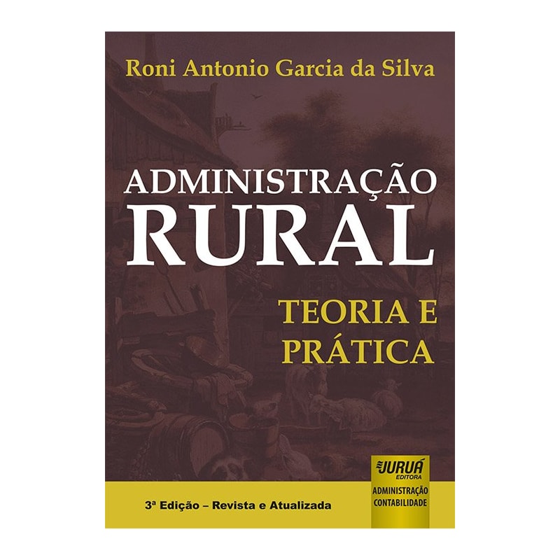 ADMINISTRAÇÃO RURAL - TEORIA E PRÁTICA