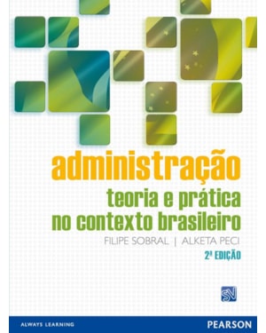 ADMINISTRAÇÃO: TEORIA E PRÁTICA NO CONTEXTO BRASILEIRO