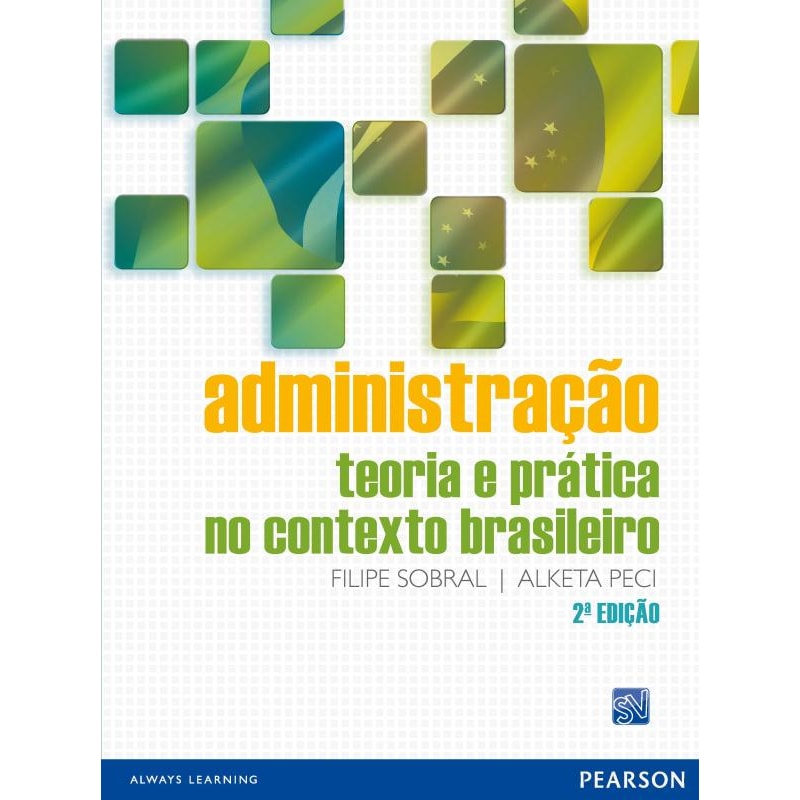 ADMINISTRAÇÃO: TEORIA E PRÁTICA NO CONTEXTO BRASILEIRO