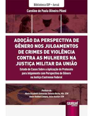 ADOÇÃO DA PERSPECTIVA DE GÊNERO NOS JULGAMENTOS DE CRIMES DE VIOLÊNCIA CONTRA AS MULHERES NA JUSTIÇA MILITAR DA UNIÃO