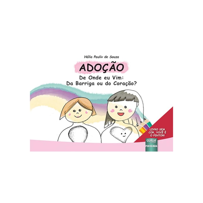 ADOÇÃO - DE ONDE EU VIM: DA BARRIGA OU DO CORAÇÃO?