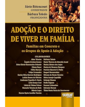ADOÇÃO E O DIREITO DE VIVER EM FAMÍLIA - FAMÍLIAS EM CONCRETO E OS GRUPOS DE APOIO À ADOÇÃO