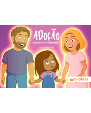 Adoção: o segredo do pertencimento