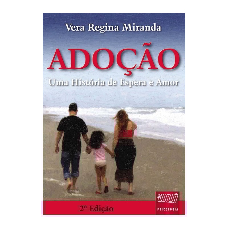ADOÇÃO - UMA HISTÓRIA DE ESPERA E AMOR