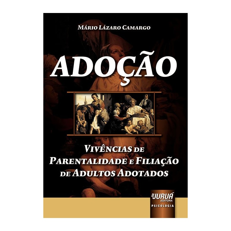 ADOÇÃO - VIVÊNCIAS DE PARENTALIDADE E FILIAÇÃO DE ADULTOS ADOTADOS