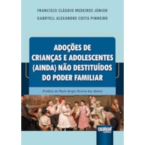 ADOÇÕES DE CRIANÇAS E ADOLESCENTES (AINDA) NÃO DESTITUÍDOS DO PODER FAMILIAR