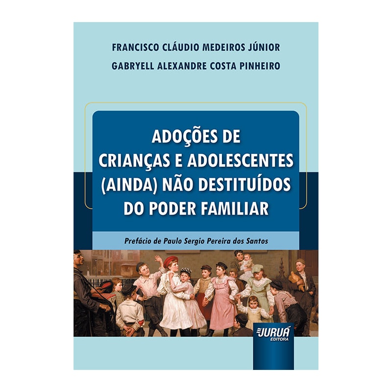 ADOÇÕES DE CRIANÇAS E ADOLESCENTES (AINDA) NÃO DESTITUÍDOS DO PODER FAMILIAR