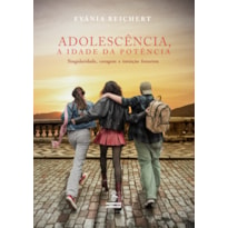 ADOLESCÊNCIA, A IDADE DA POTÊNCIA: SINGULARIDADE, CORAGEM E INTUIÇÃO FUTURISTA