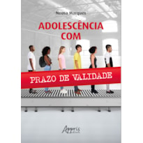 ADOLESCÊNCIA COM PRAZO DE VALIDADE