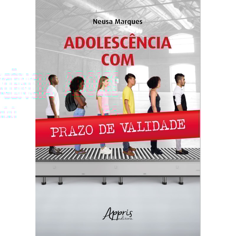 ADOLESCÊNCIA COM PRAZO DE VALIDADE