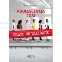 ADOLESCÊNCIA COM PRAZO DE VALIDADE ADOLESCÊNCIA COM PRAZO DE VALIDADE