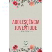 ADOLESCÊNCIA E JUVENTUDE ADOLESCÊNCIA E JUVENTUDE