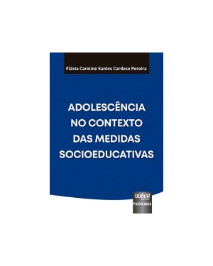 ADOLESCÊNCIA NO CONTEXTO DAS MEDIDAS SOCIOEDUCATIVAS