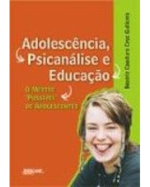 ADOLESCENCIA PSICANALISE E EDUCACAO