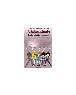 Adolescência: qual a dúvida, meninas?