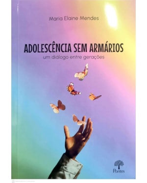 ADOLESCÊNCIA SEM ARMÁRIOS - UM DIÁLOGO ENTRE GERAÇÕES