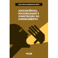 ADOLESCÊNCIA, SOCIABILIDADE E CONSTRUÇÃO DO CONHECIMENTO