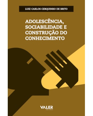ADOLESCÊNCIA, SOCIABILIDADE E CONSTRUÇÃO DO CONHECIMENTO