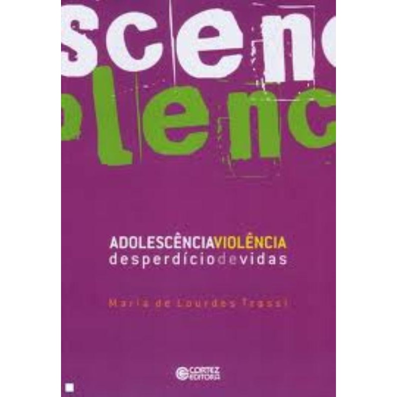 ADOLESCÊNCIA-VIOLÊNCIA : DESPERDÍCIO DE VIDAS