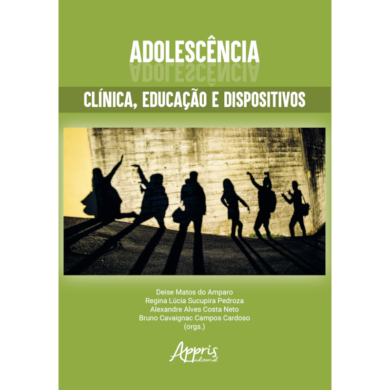 ADOLESCÊNCIAS: CLÍNICA, EDUCAÇÃO E DISPOSITIVOS
