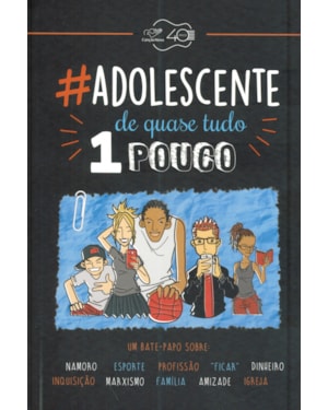 ADOLESCENTE DE QUASE TUDO UM POUCO