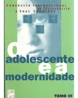ADOLESCENTE E A MODERNIDADE - TOMO III