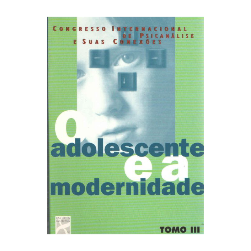 ADOLESCENTE E A MODERNIDADE - TOMO III
