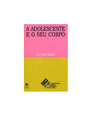 ADOLESCENTE E O SEU CORPO, A - 1ª