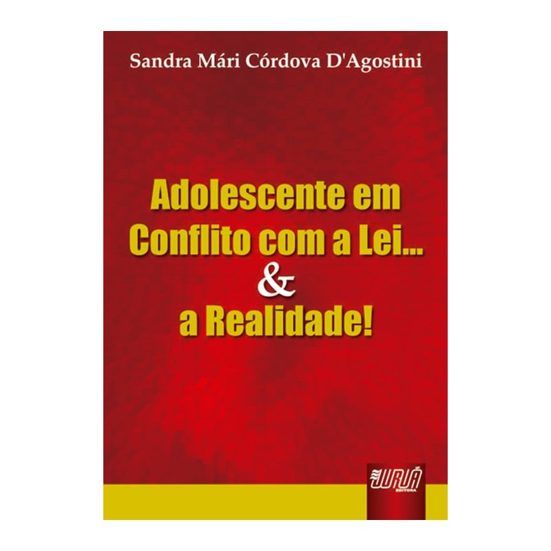 ADOLESCENTE EM CONFLITO COM A LEI... & A REALIDADE