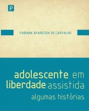 Adolescente em liberdade assistida: algumas histórias