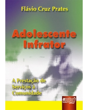 ADOLESCENTE INFRATOR - A PRESTAÇÃO DE SERVIÇOS À COMUNIDADE