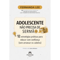 Adolescente não precisa de sermão: 12 estratégias práticas para educar com confiança (sem arrancar os cabelos)