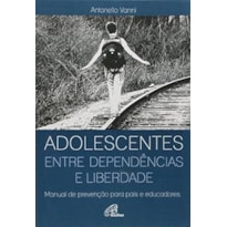 ADOLESCENTES ENTRE DEPENDENCIAS E LIBERDADE - 1