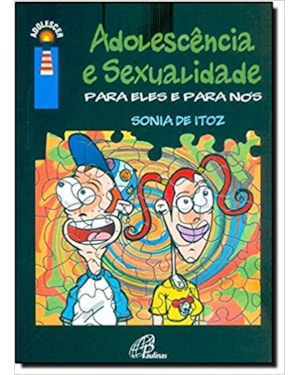 ADOLESCER - ADOLESCÊNCIA E SEXUALIDADE: PARA ELES E PARA NÓS - 8ª