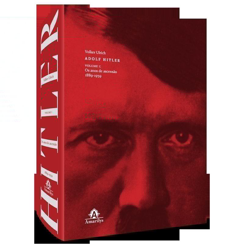 ADOLF HITLER: OS ANOS DE ASCENSÃO, 1889-1939