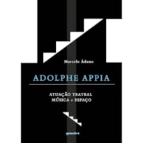 Adolphe Appia: atuação teatral, música e espaço