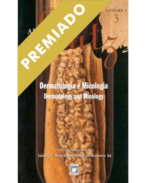 ADOLPHO LUTZ: OBRA COMPLETA - VOL. 1, LIVRO 3: DERMATOLOGIA E MICOLOGIA