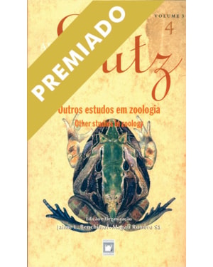 ADOLPHO LUTZ: OBRA COMPLETA - VOLUME 3 - LIVRO 4: OUTROS ESTUDOS EM ZOOLOGIA