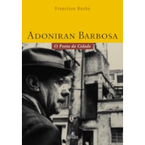 ADONIRAN BARBOSA: O POETA DA CIDADE ADONIRAN BARBOSA: O POETA DA CIDADE