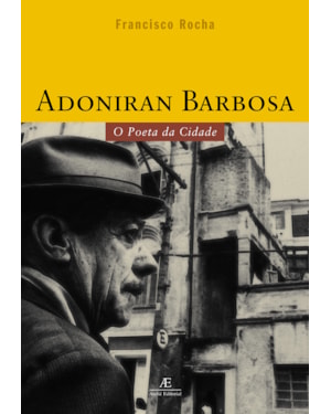 ADONIRAN BARBOSA: O POETA DA CIDADE