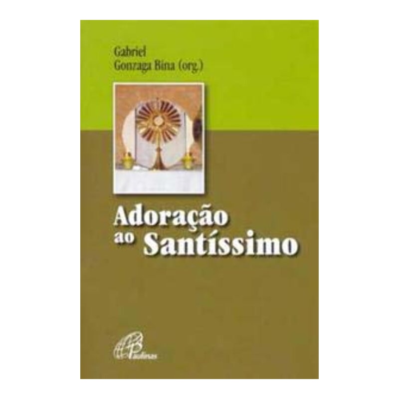 ADORAÇÃO AO SANTÍSSIMO: À LUZ DA PALAVRA DE DEUS