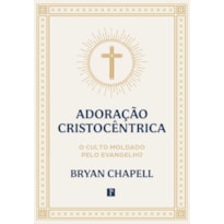 ADORAÇÃO CRISTOCÊNTRICA