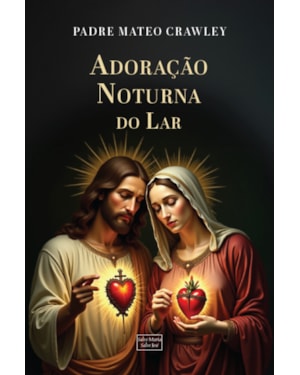 ADORAÇÃO NOTURNA DO LAR