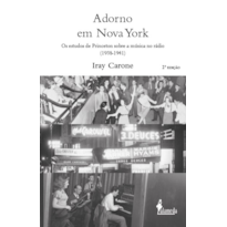 Adorno em Nova York: os estudos de Princeton sobre a música no rádio (1938-1941)